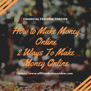 how to make money online - 2 ways to make money online