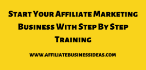 How To Start Affiliate Marketing Business With Step By Step Training