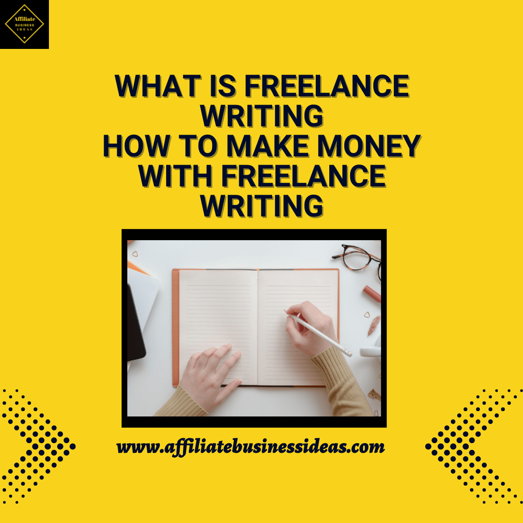 What Is Freelance Writing/How To Make Money With Freelance Writing