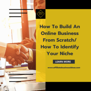 How To Build An Online Business From Scratch/ How To Identify Your Niche