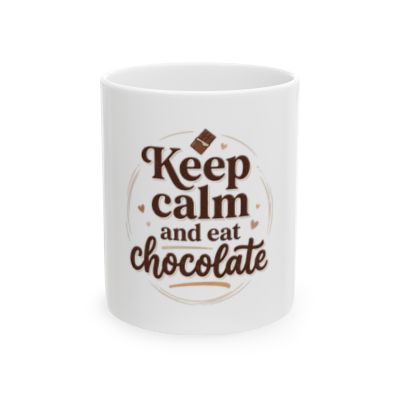 Keep Calm and Eat Chocolate Mug — Funny Coffee Cup for Chocolate Lovers (11oz, 15oz)