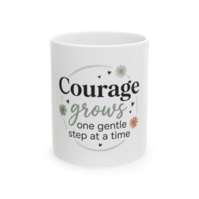 Courage Grows Ceramic Mug