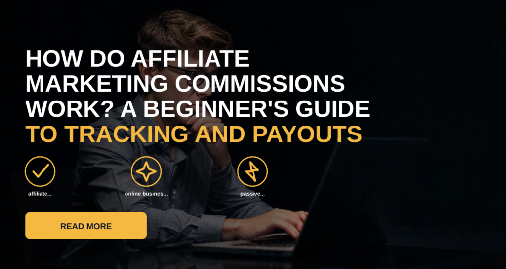 How Do Affiliate Marketing Commissions Work? A Beginner's Guide to Tracking and Payouts