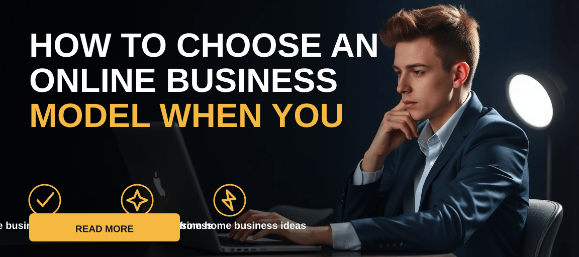 How to Choose an Online Business Model When You Have No Idea What to Sell