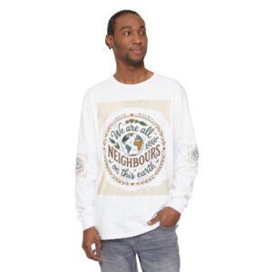 We Are All Neighbours Long Sleeve Shirt