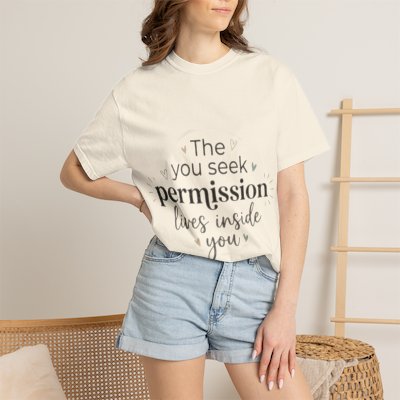 Unisex T-Shirt — “The Permission Lives Inside You