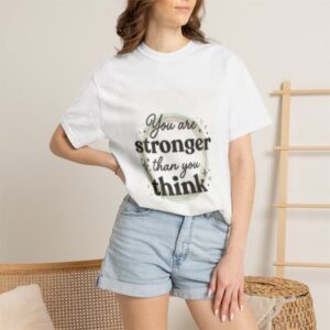 You Are Stronger Than You Think T-Shirt