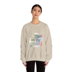 Focus on the Good" Crewneck