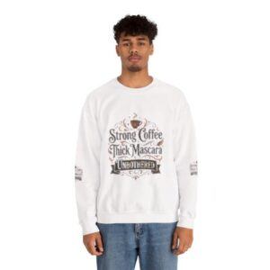 Strong Coffee Thick Mascara Unbothered Sweatshirt